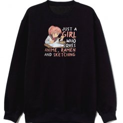 Just A Girl Who Loves Anime Ramen Sweatshirt