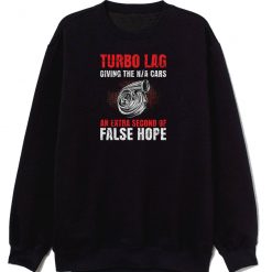 Turbo Lag Giving Sweatshirt