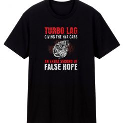 Turbo Lag Giving T Shirt