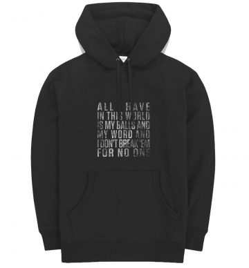 All I Have In This World Hoodie