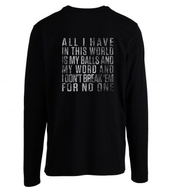 All I Have In This World Longsleeve