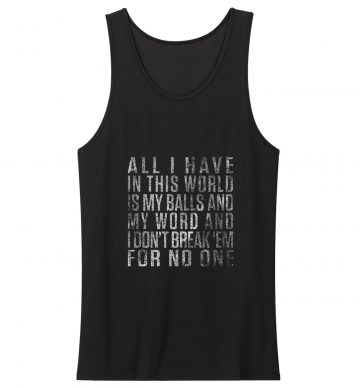 All I Have In This World Tank Top
