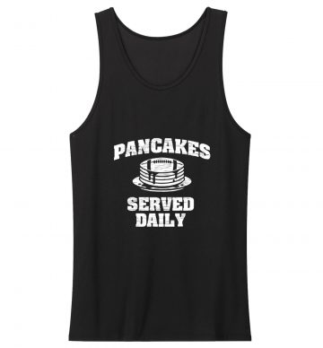 Distressed Pancakes Served Daily Tank Top