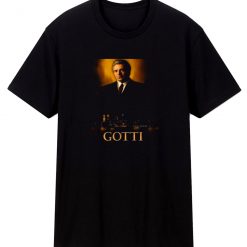 Gotti Armand Assante Mob Boss Movie Fan T Shirt