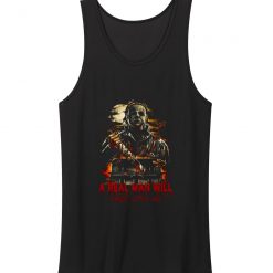 Halloween H0rror Movie A Real Man Will Chase After You Tank Top
