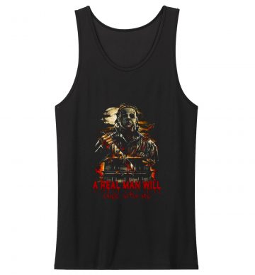 Halloween H0rror Movie A Real Man Will Chase After You Tank Top