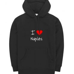 I Love Heart Naples Hoodie