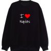 I Love Heart Naples Sweatshirt