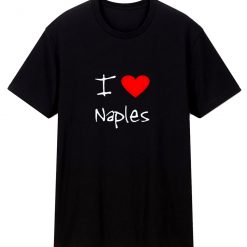 I Love Heart Naples T Shirt