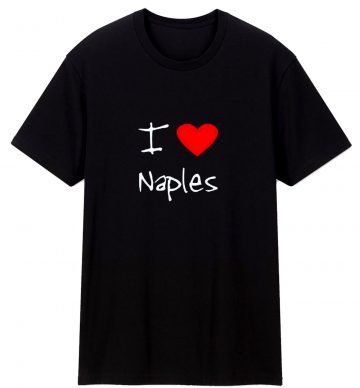 I Love Heart Naples T Shirt