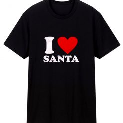 I Love Santa Christmas Party T Shirt