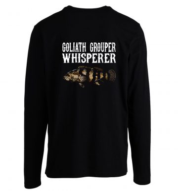 New Limited Goliath Grouper Whisperer Funny Fish Lover Longsleeve