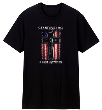 Stand For The Flag Kneel For The Cross Usa T Shirt