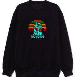 Ufo Alien Two Words Middle Finger Vintage Sweatshirt
