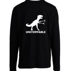 Unstoppable Funny Tee Cool T Rex Invincible Dinosaur Birthday Xmas Longsleeve