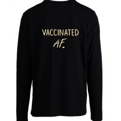 Vaccinated Af Funny Pro Longsleeve