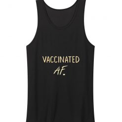 Vaccinated Af Funny Pro Tank Top