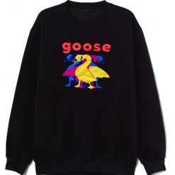 The Goose Sweatshirt