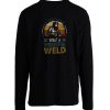 What A Wonderful Weld Longsleeve