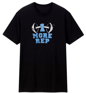 1 More Rep T Shirt