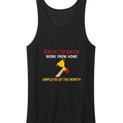 Back To Back Work From Home Employee Of The Month Tank Top