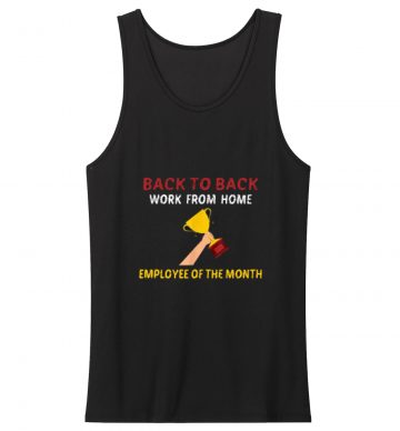 Back To Back Work From Home Employee Of The Month Tank Top