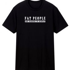 Funny Saying Fat T Shirt