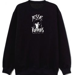 Jesse and the Rippers Sweatshirt