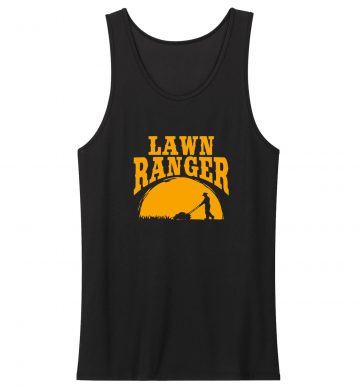 Lawn Ranger Funny Jokes Tank Top