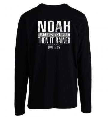 Noah Was A Conspiracy Longsleeve Longsleeve