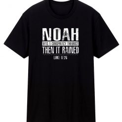 Noah Was A Conspiracy T Shirt