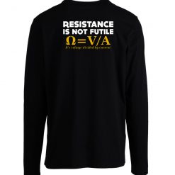 Resistance Is Not Futile Longsleeve Longsleeve