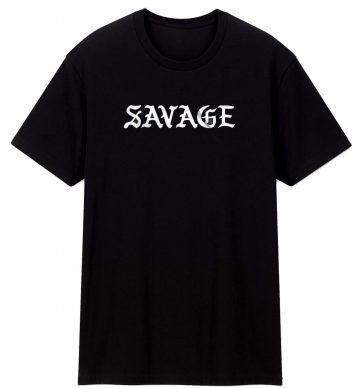 Savage T Shirt