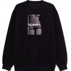 Classy Naked Sexy Girl Sweatshirt