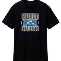 Ford Trucks Built Ford Tough T Shirt