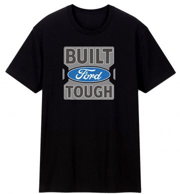 Ford Trucks Built Ford Tough T Shirt