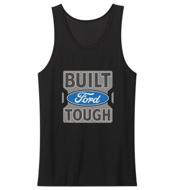 Ford Trucks Built Ford Tough Tank Top