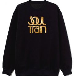 Soul Train Musical Show Sweatshirt