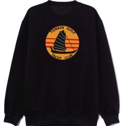 Vietnam Tonkin Gulf Yacht Club Sweatshirt