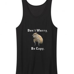 Capybara Dont Worry Be Capy FunnyTank Top