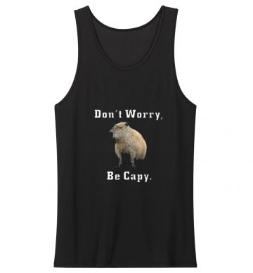 Capybara Dont Worry Be Capy FunnyTank Top