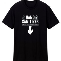 Sanitizer Adult Humor Funny T Shirt