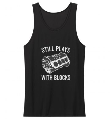 Still Plays With Blocks Tank Top