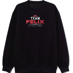 Team Felix Members Sweatshirt