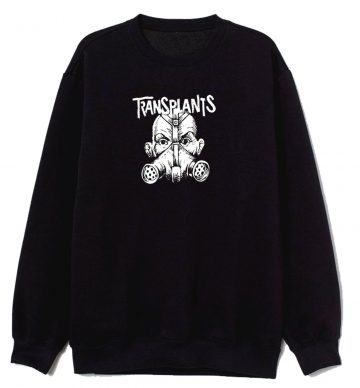 Transplants Gas Mask Sweatshirt