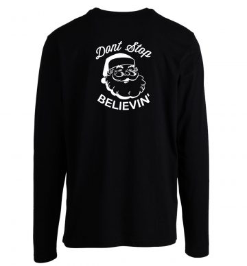 Dont Stop Beevein Father Christmas Xmas Longsleeve