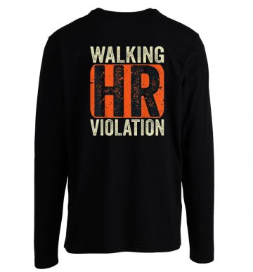 Walking Hr Violation Longsleeve