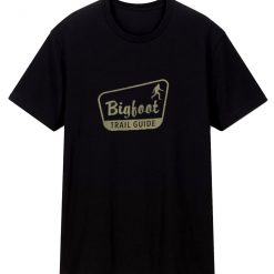 Bigfoot Trail Guide Funny Legend T Shirt