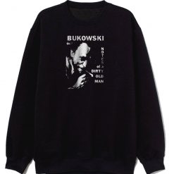 Charles Bukowski Sweatshirt