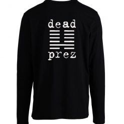 Dead Prez Rap Hip Hop Longsleeve